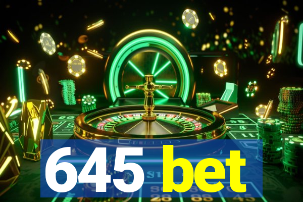 645 bet